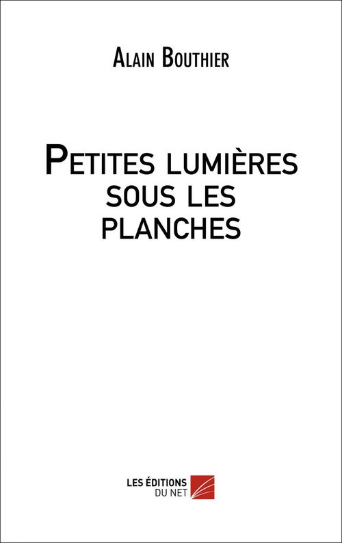 ebook cover of Petites lumières sous les planches, by Alain Bouthier