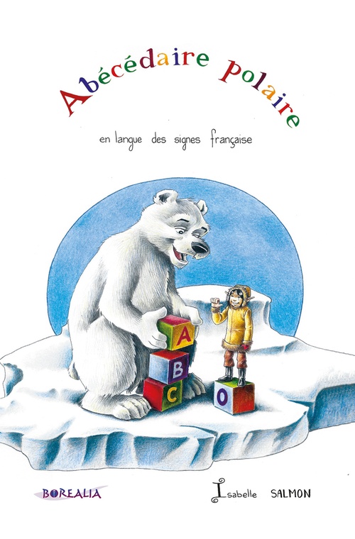 Couverture ebook de ABÉCÉDAIRE POLAIRE EN LANGUE DES SIGNES FRANÇAISE, de ISABELLE SALMON