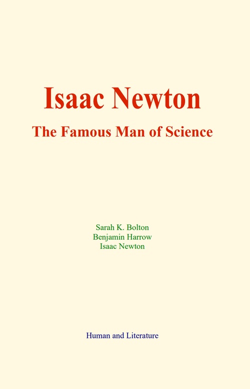 ebook cover of Isaac Newton : The Famous Man of Science, by Benjamin Harrow, Isaac Newton, Sarah K. Bolton