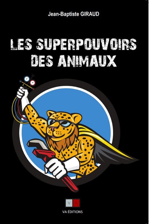 ebook cover of Les superpouvoirs des animaux, by Jean-Baptiste Giraud