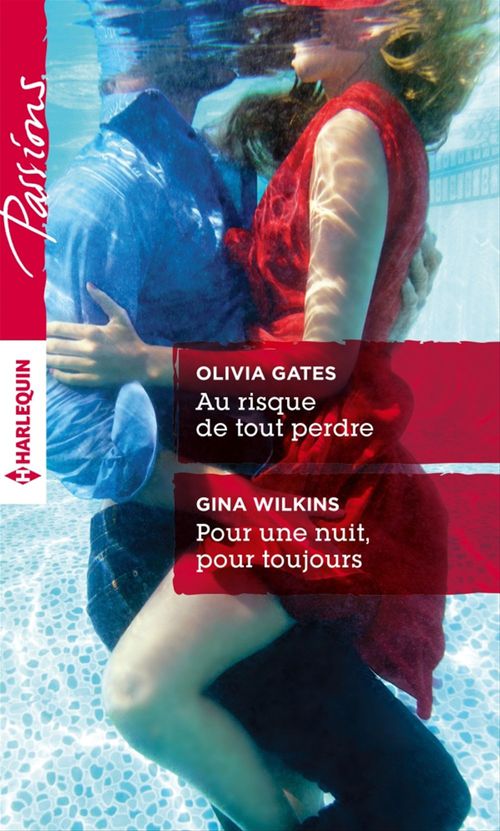 ebook cover of Au risque de tout perdre - Pour une nuit, pour toujours, by Olivia Gates, Gina Wilkins