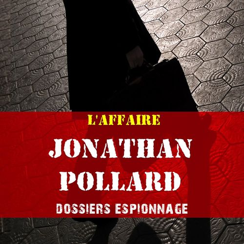 audiobook cover of Jonathan Pollard, Les plus grandes affaires d'espionnage, by Frédéric Garnier