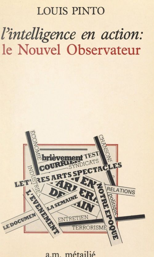 Couverture ebook de L'intelligence en action : le Nouvel Observateur, de Louis Pinto