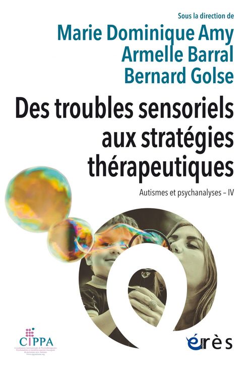 ebook cover of Des troubles sensoriels aux stratégies thérapeutiques, by Collectif, Marie dominique Amy, Armelle Barral, Bernard Golse