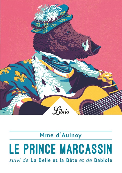 Couverture ebook de Le Prince Marcassin. suivi de La belle et la bête et de Babiole, de Madame d'Aulnoy
