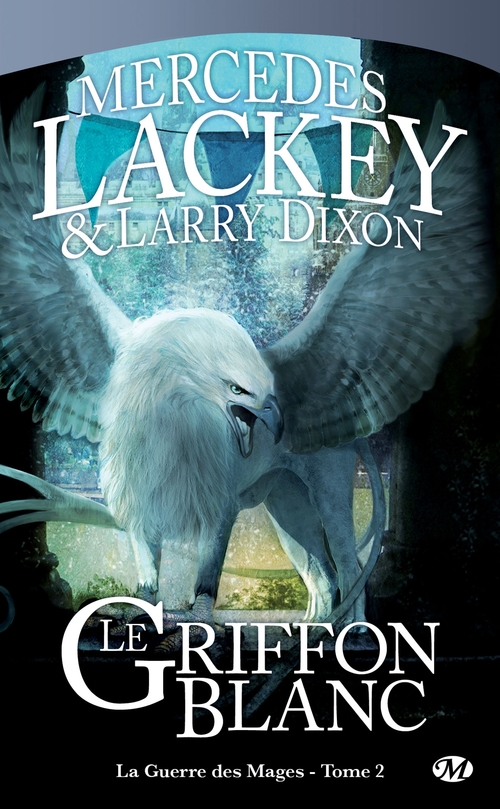 Couverture ebook de La Guerre des Mages, T2 : Le Griffon Blanc, de Mercedes Lackey, Larry Dixon