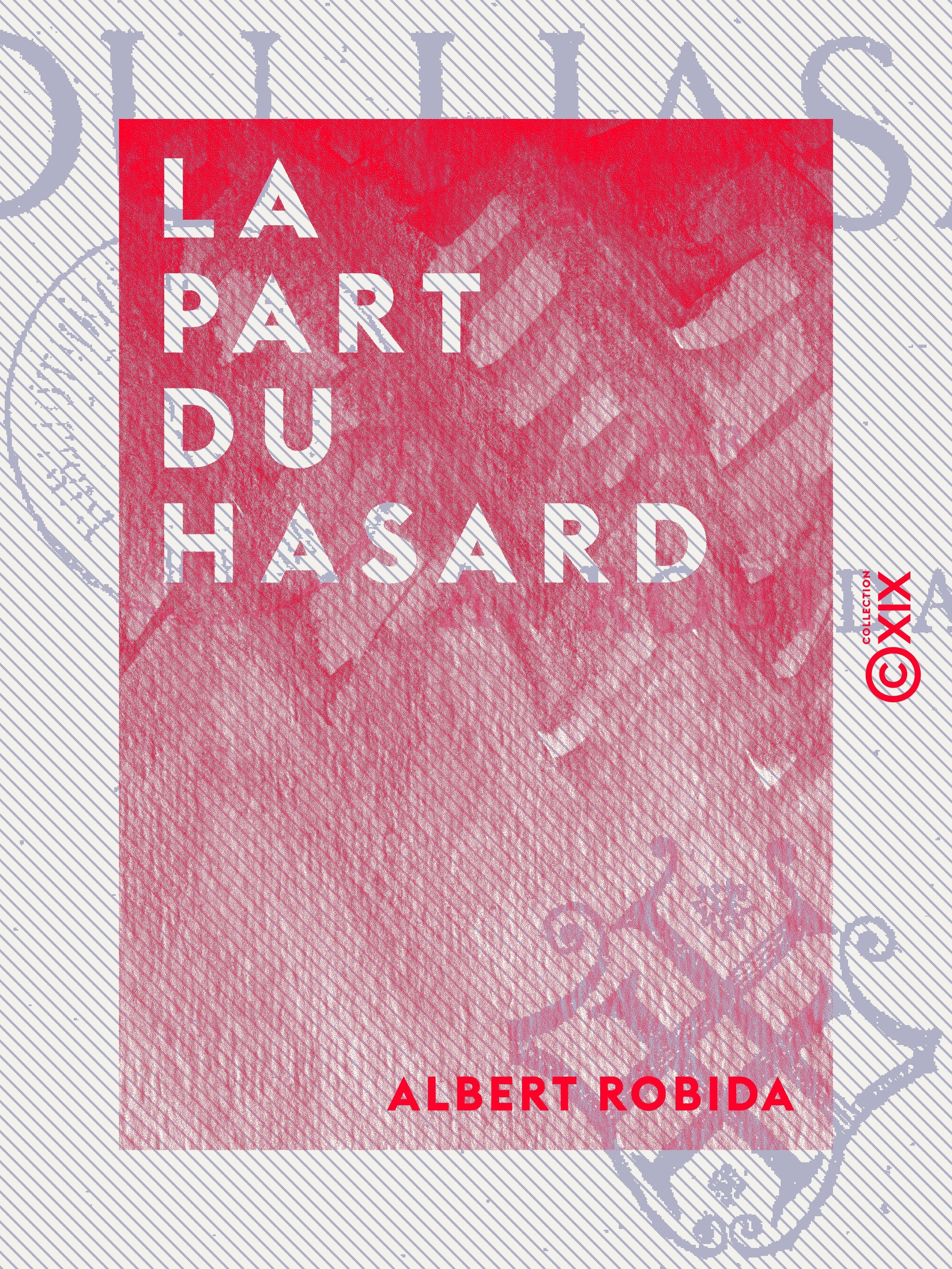 Couverture ebook de La Part du hasard, de Albert Robida