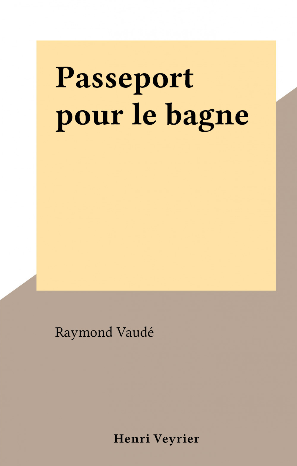 Couverture ebook de Passeport pour le bagne, de Raymond Vaude