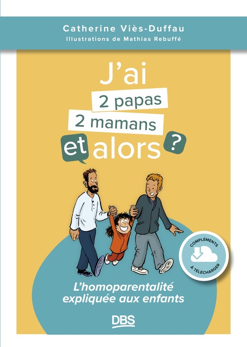 ebook cover of J´ai deux papas / deux mamans, et alors ?, by Catherine  Viès-Duffau