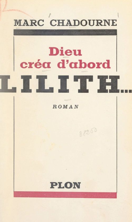 Couverture ebook de Dieu créa d'abord Lilith, de Marc Chadourne