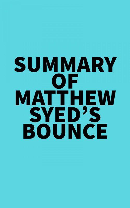 Couverture ebook de Summary of Matthew Syed's Bounce, de Everest Media