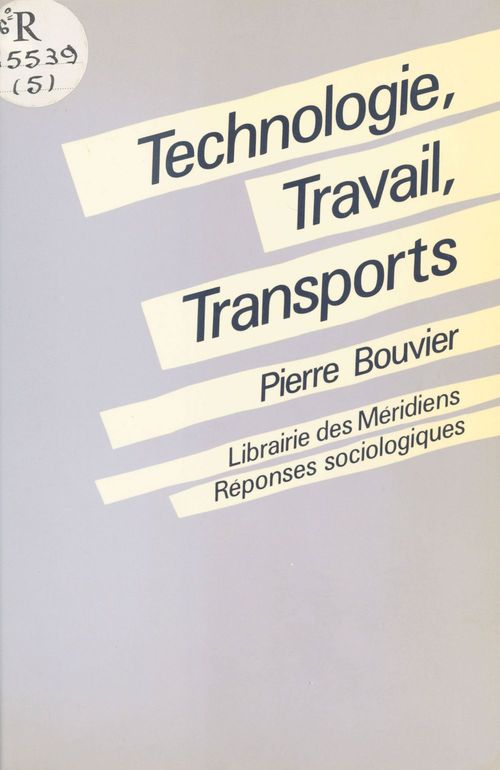 Couverture ebook de Technologie, travail, transports : Les transports parisiens de masse (1900-1985), de Pierre Bouvier