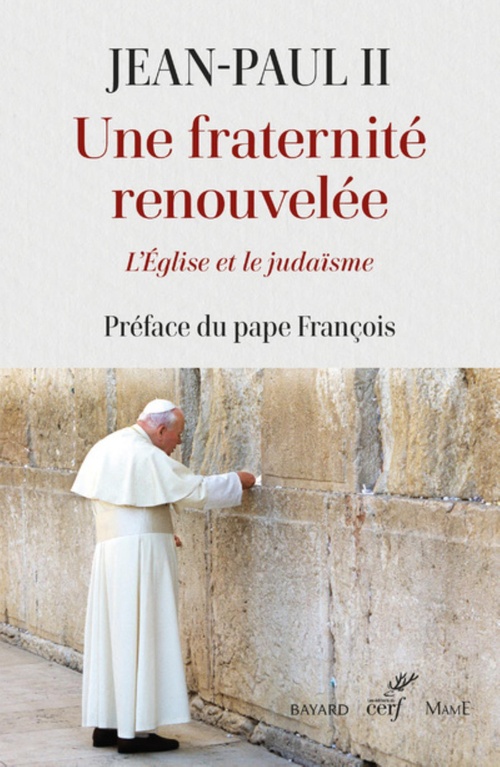Couverture ebook de UNE FRATERNITE RENOUVELEE - L'EGLISE ET LE JUDAISME, de Jean-Paul II