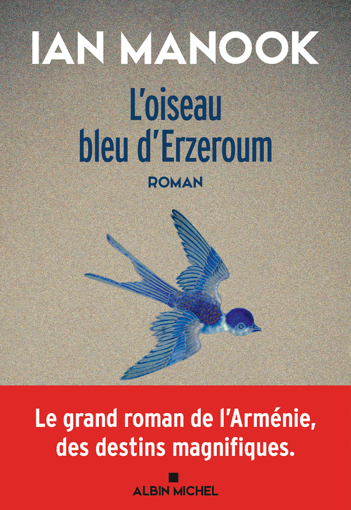 Couverture ebook de L'Oiseau bleu d'Erzeroum - tome 1, de Ian Manook