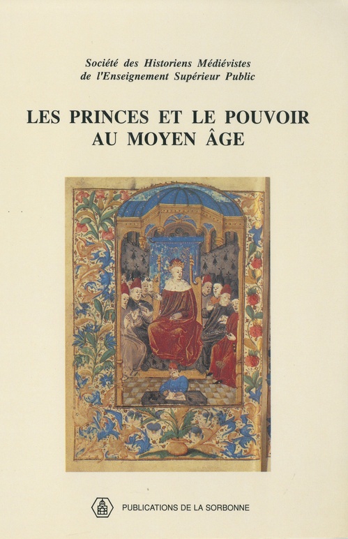 Couverture ebook de Les princes et le pouvoir au Moyen Âge, de Violaine Sebillotte-Cuchet