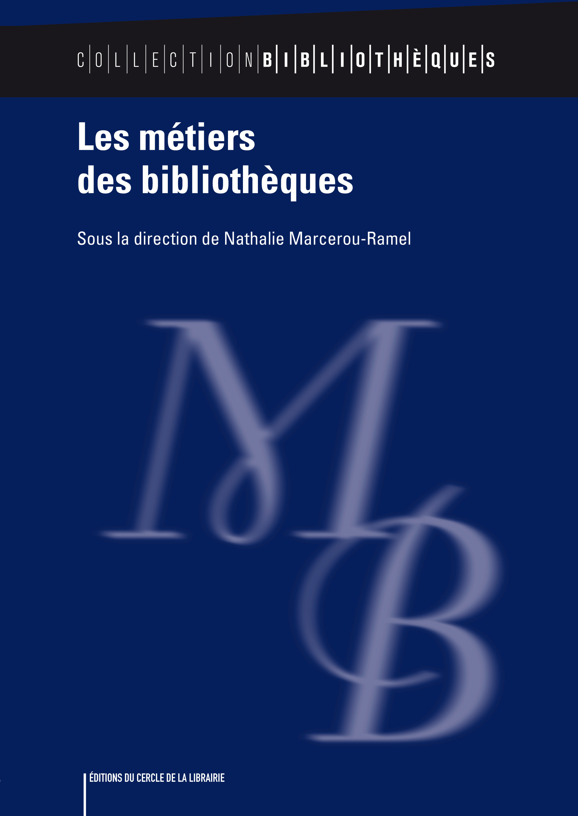 Couverture ebook de Les métiers des bibliothèques, de Nathalie Marcerou-ramel
