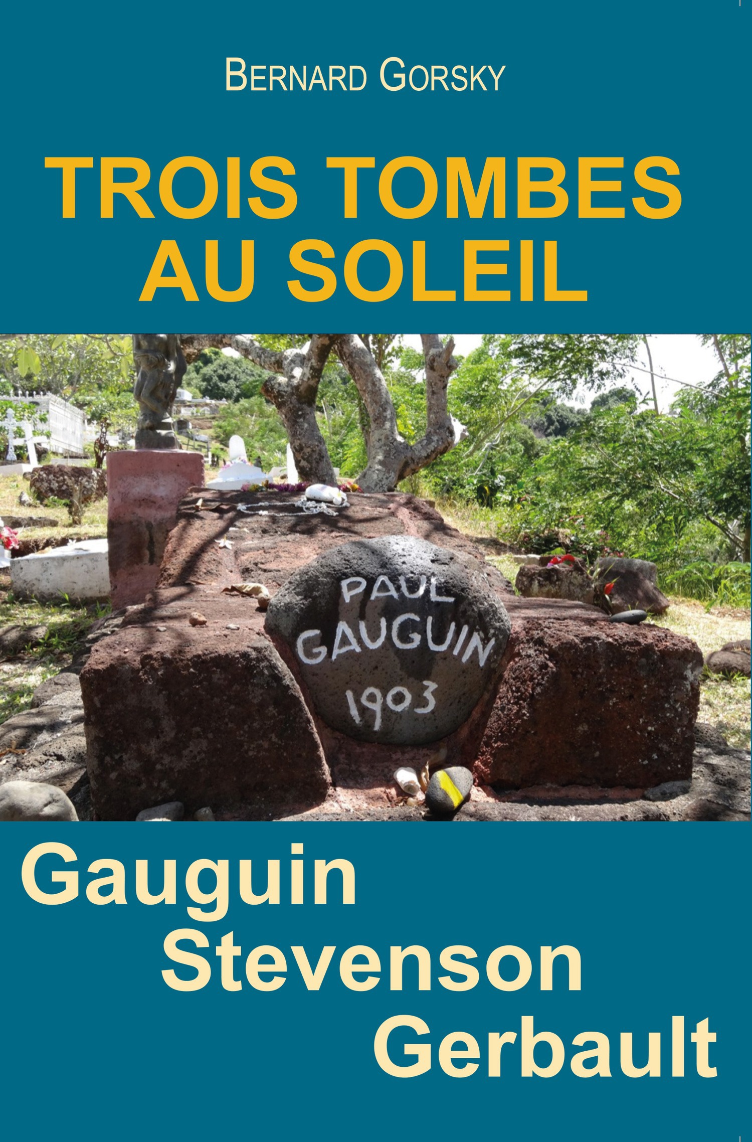 ebook cover of Trois Tombes au Soleil, by Bernard Gorsky
