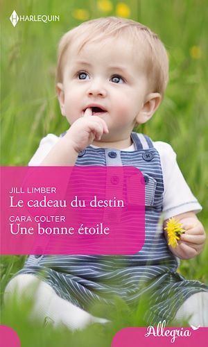 ebook cover of Le cadeau du destin - Une bonne étoile, by Cara Colter, Jill Limber