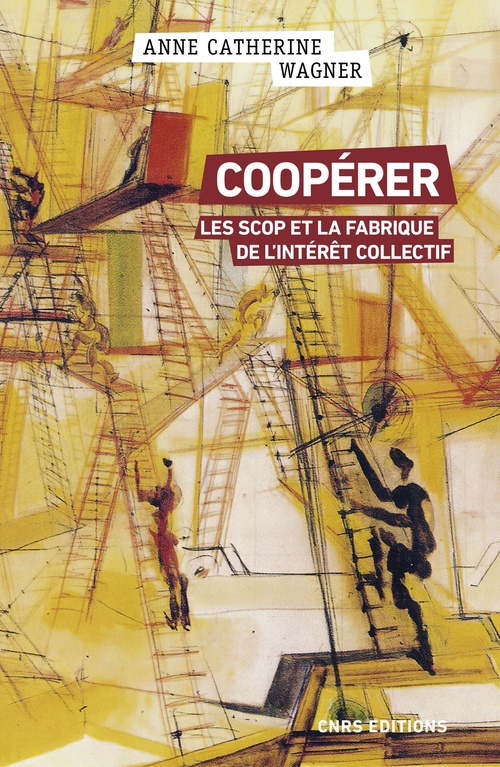 Couverture ebook de Coopérer - Les scops et la fabrique de l'intérêt collectif, de Anne-Catherine Wagner