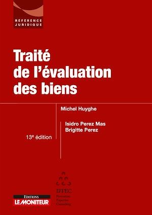 Couverture ebook de Traité de l'évaluation des biens, de Michel Huyghe, Isidro Perez Mas, Brigitte Perez