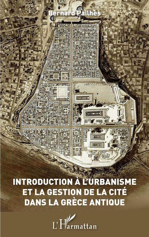 ebook cover of Introduction à l'urbanisme et la gestion de la Cité dans la Grèce antique, by Bernard Pailhès