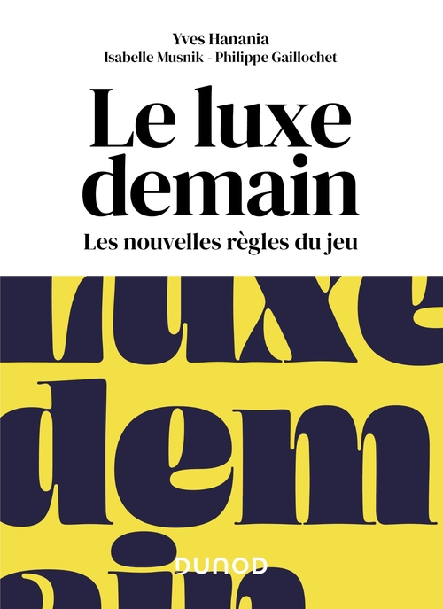 ebook cover of Le luxe demain, by Philippe Gaillochet, Yves Hanania, Isabelle Musnik