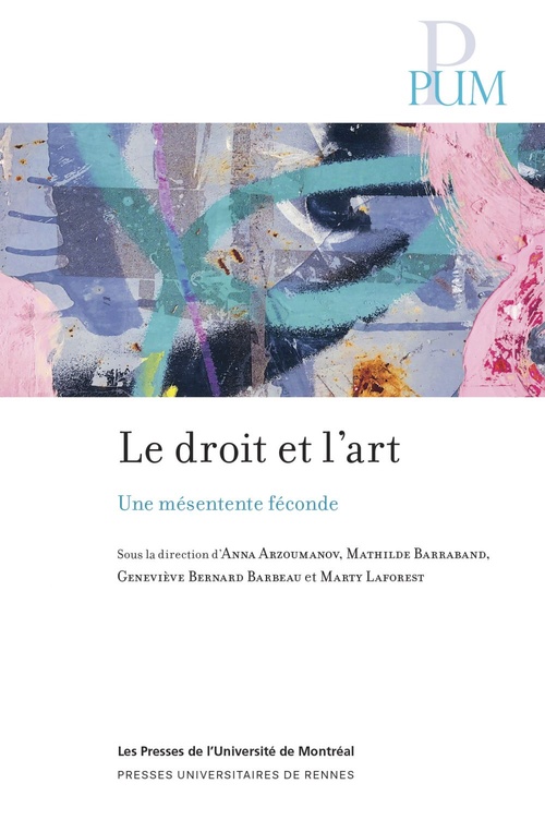 ebook cover of Le droit et l'art, by Collectif, Anna Arzoumanov, Mathilde Barraband, Geneviève Bernard Barbeau, Marty Laforest