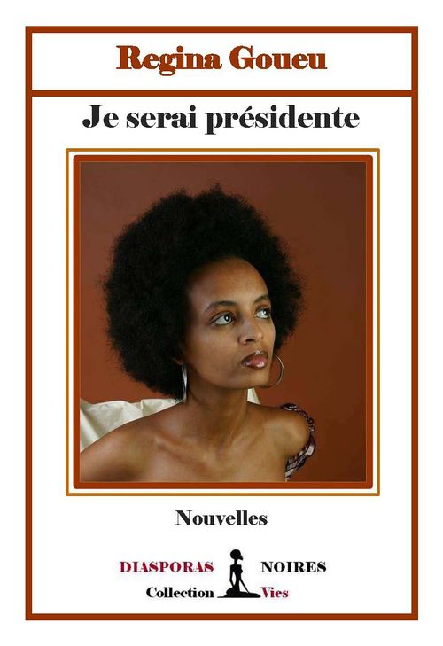 ebook cover of Je serai présidente, by Regina Goueu