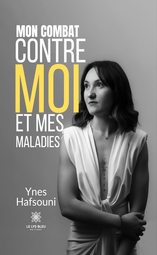 Couverture ebook de Mon combat contre moi et mes maladies, de Ynes Hafsouni