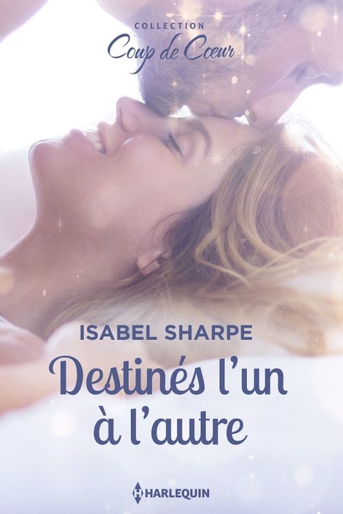 Couverture ebook de Destinés l'un à l'autre, de Isabel Sharpe