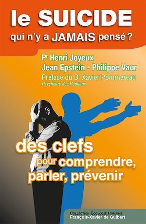 Couverture ebook de Le suicide, qui n'y a jamais pensé ?, de Philippe Vaur, Henri Joyeux, Jean Epstein
