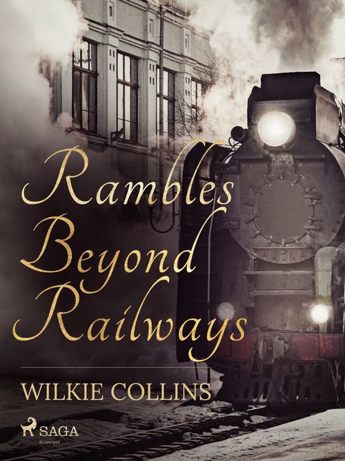 Couverture ebook de Rambles Beyond Railways, de Wilkie Collins