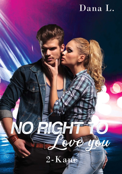 ebook cover of No Right to Love you 2 - Kane, by Dana L.