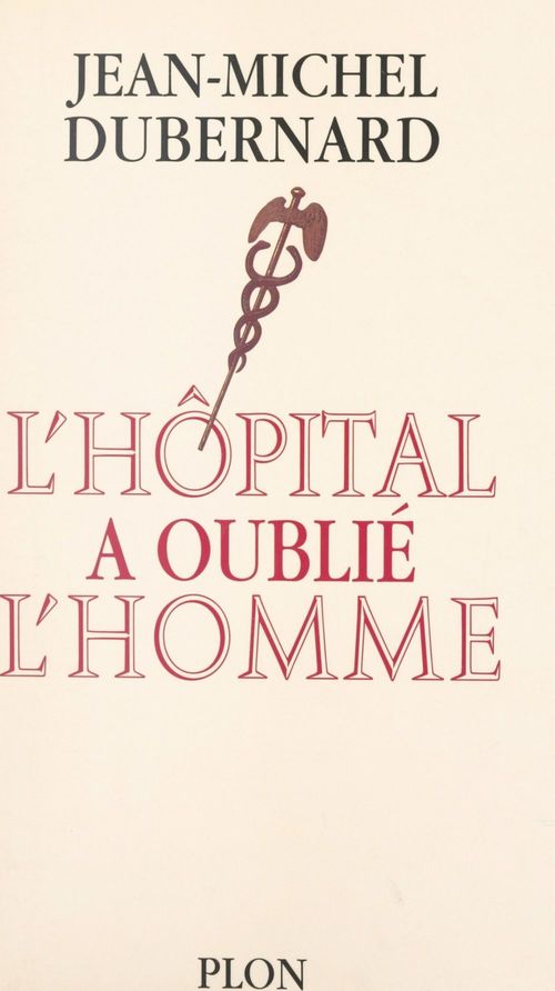 Couverture ebook de L'hôpital a oublié l'homme, de Jean-Michel Dubernard