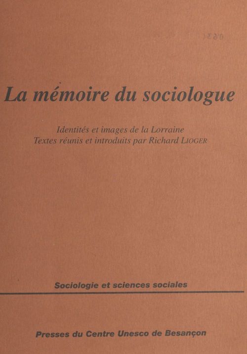 Couverture ebook de La mémoire du sociologue : identités et images de la Lorraine, de R Lioger
