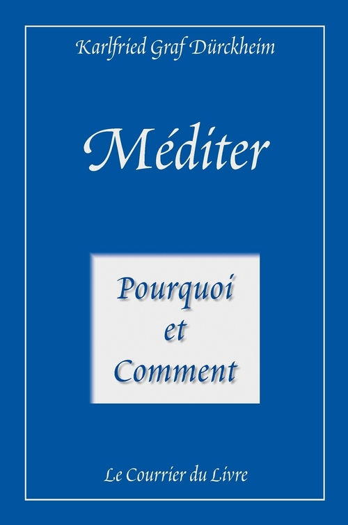ebook cover of Méditer - Pourquoi et comment, by Karlfried graf Dürckheim