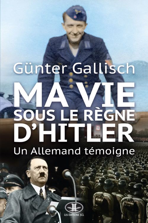 Couverture ebook de Ma vie sous le règne d'Hitler, de Gallisch Gunter