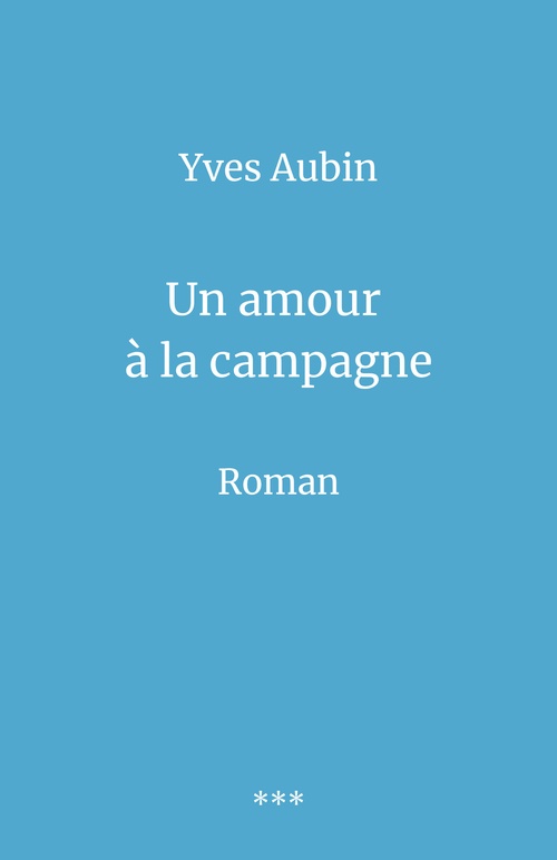 ebook cover of Un amour à la campagne, by Yves Aubin