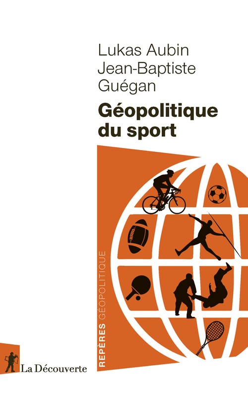 Couverture ebook de Géopolitique du sport, de Lukas Aubin, Jean-Baptiste Guégan