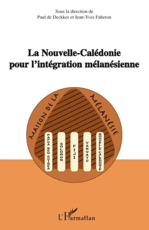 Couverture ebook de La Nouvelle-Calédonie pour l'intégration mélanésienne, de Paul de Deckker, Jean-Yves Faberon