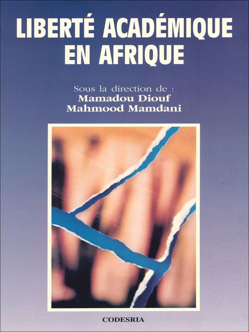 Couverture ebook de Liberté académique en Afrique, de Mamadou Diouf, Mahmood Mamdani