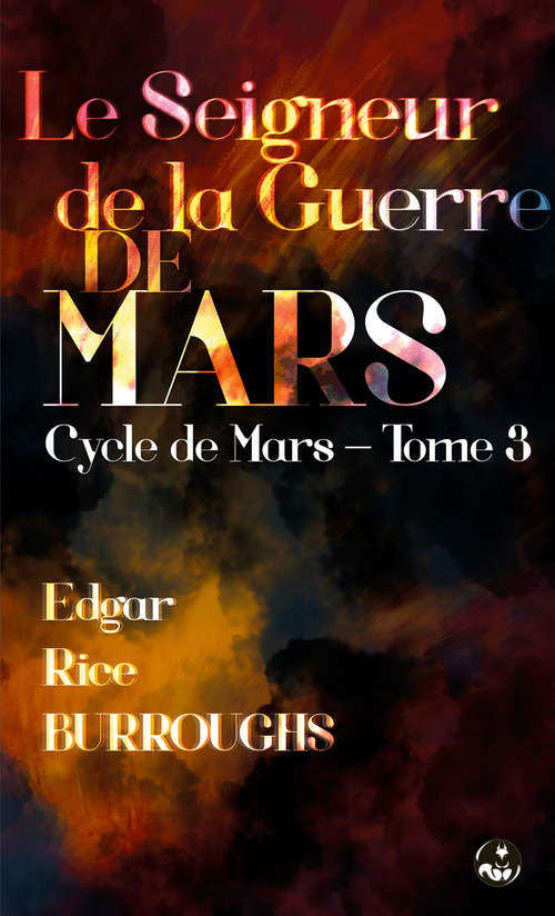 ebook cover of Le Seigneur de la Guerre de Mars (Le guerrier de Mars), by Edgar Rice Burroughs