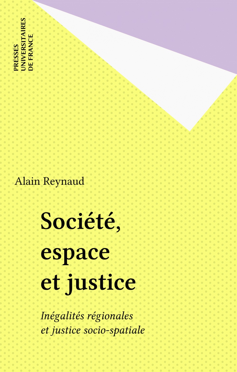 Couverture ebook de Société, espace et justice, de Alain Reynaud