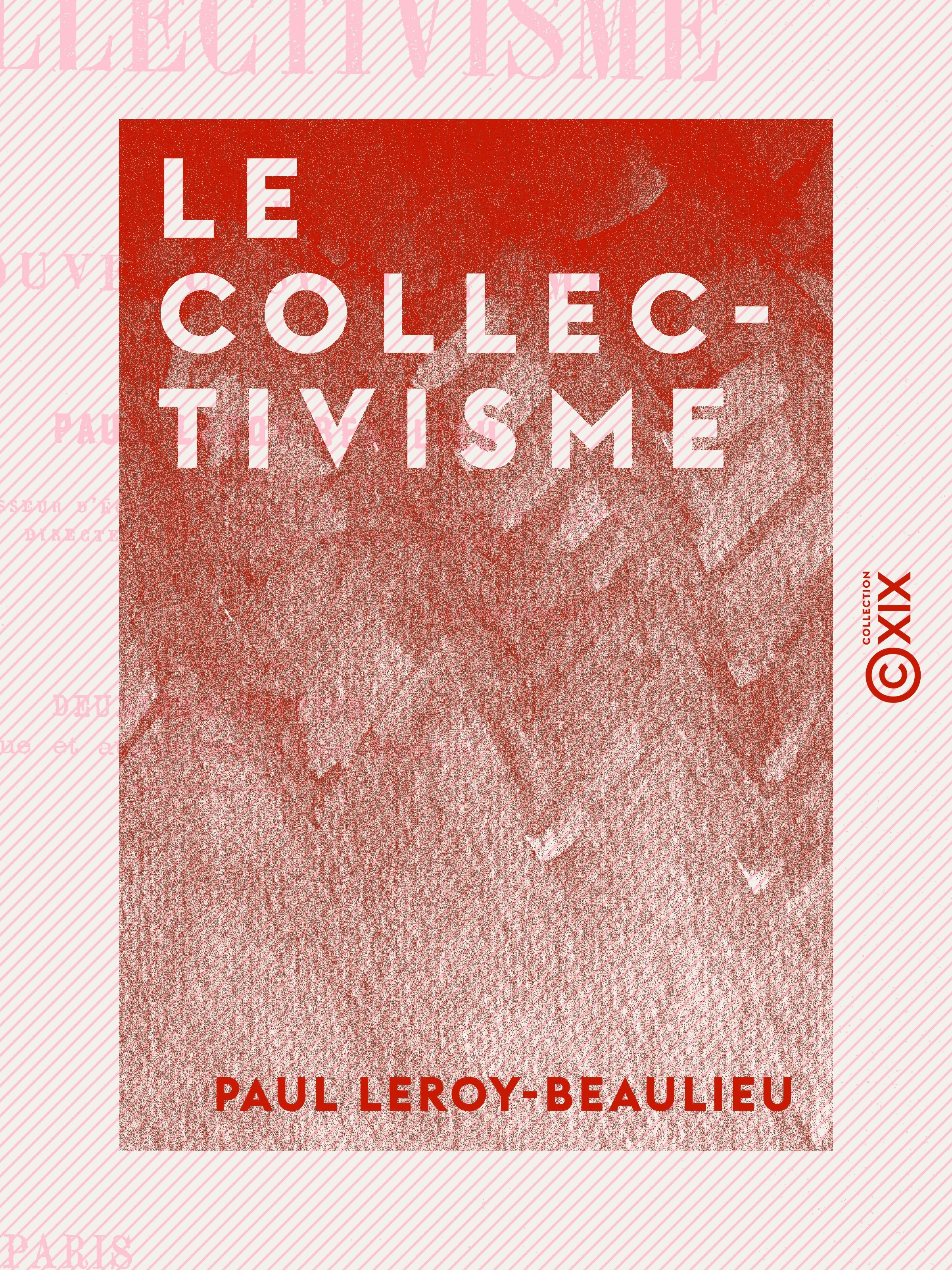ebook cover of Le Collectivisme - Examen critique du nouveau socialisme, by Paul Leroy-Beaulieu