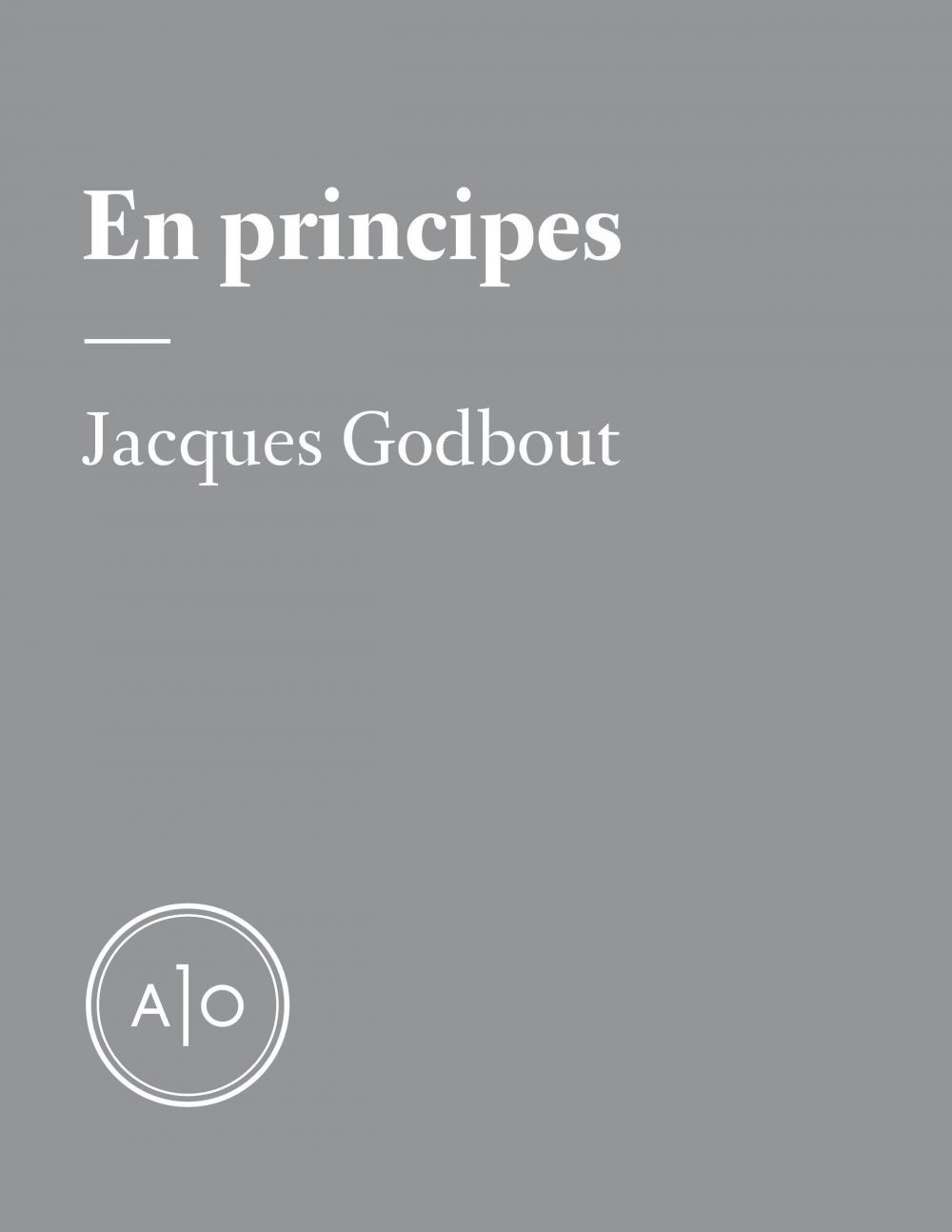 ebook cover of En principes: Jacques Godbout, by Jacques Godbout
