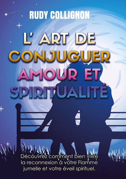 Couverture ebook de L'art de conjuguer Amour et Spiritualité ; Version couleurs, de Rudy Collignon