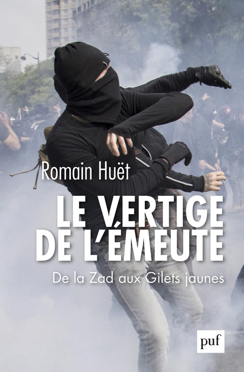 ebook cover of Le vertige de l'émeute : De la Zad aux Gilets jaunes, by Romain Huet