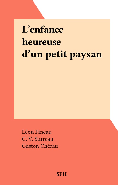 ebook cover of L'enfance heureuse d'un petit paysan, by Léon Pineau