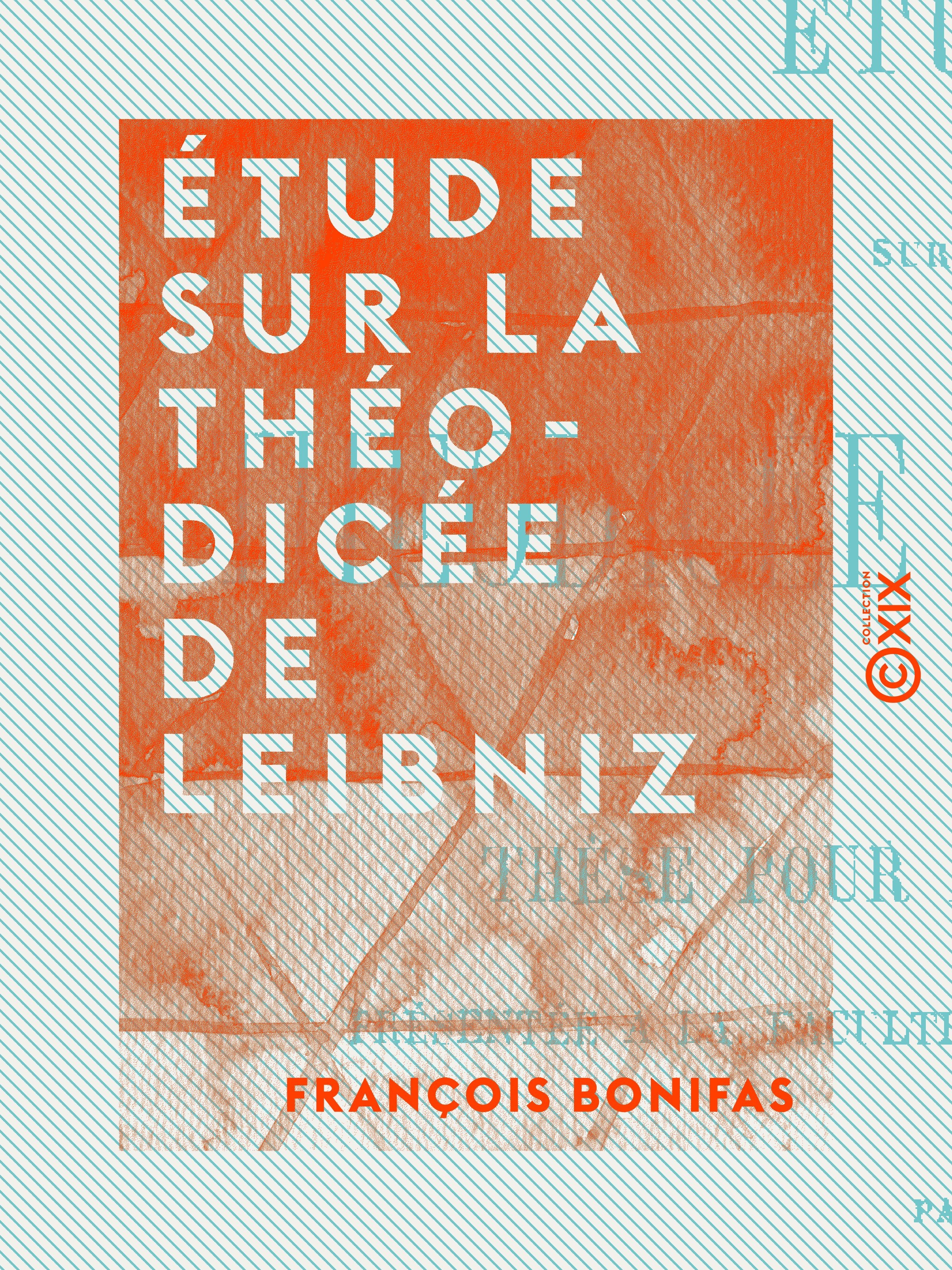 Couverture ebook de Étude sur la théodicée de Leibniz, de Francois Bonifas