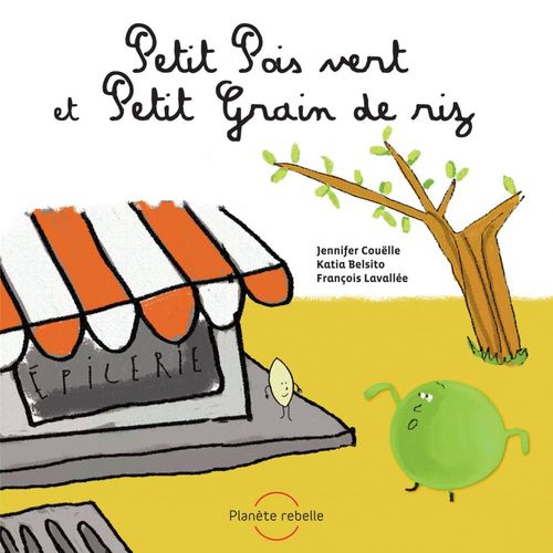 Couverture ebook de Petit Pois vert et Petit Grain de riz, de Katia Belsito, Jennifer Couëlle